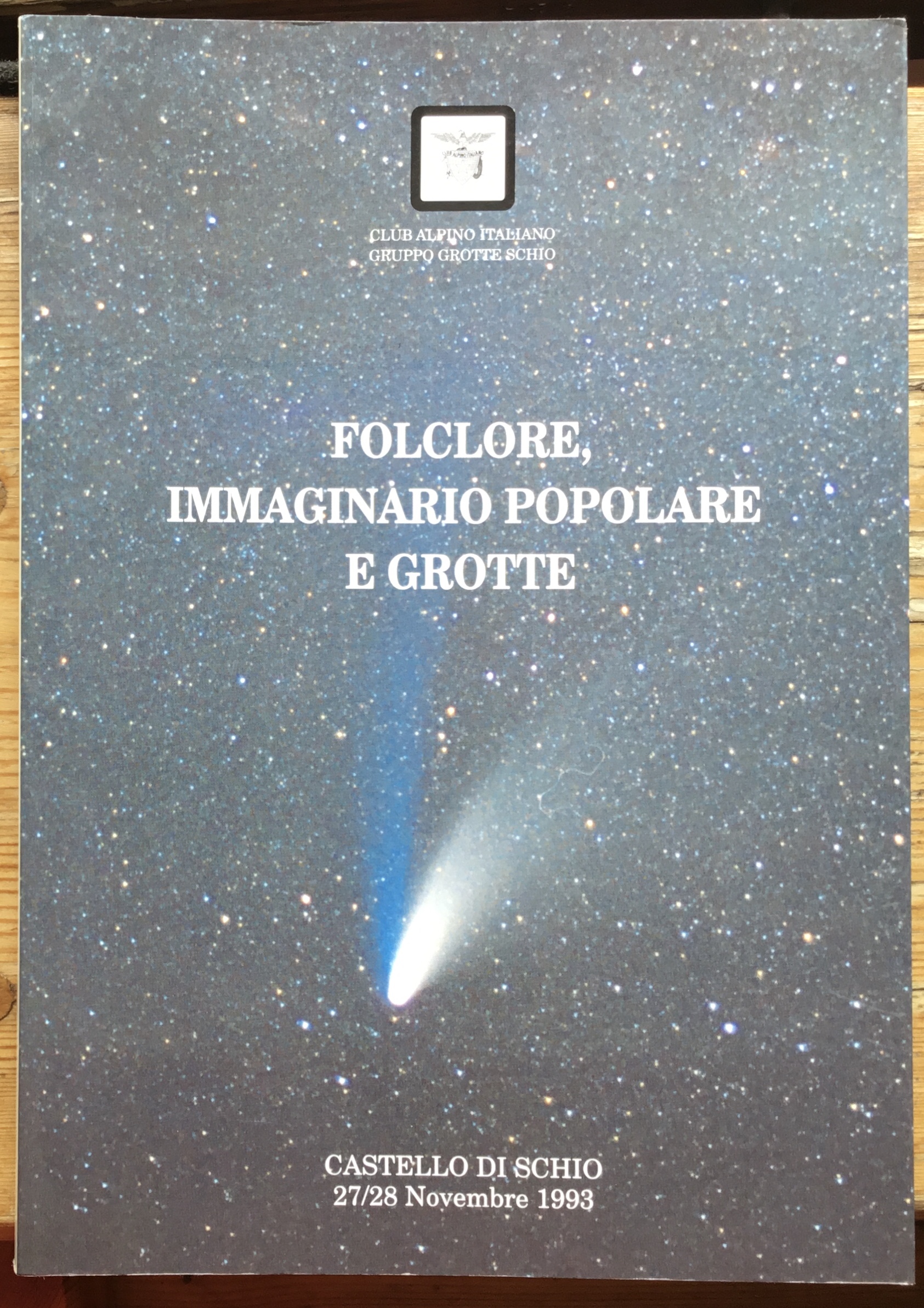 Folclore, immaginario popolare e grotte. Atti del convegno. Castello di Schio 27/28 Novembre 1993