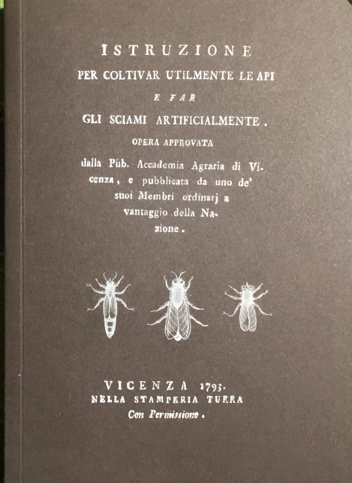 Istruzione per coltivar utilmente le api e far gli sciami artificialmente. ( ristampa anastatica)