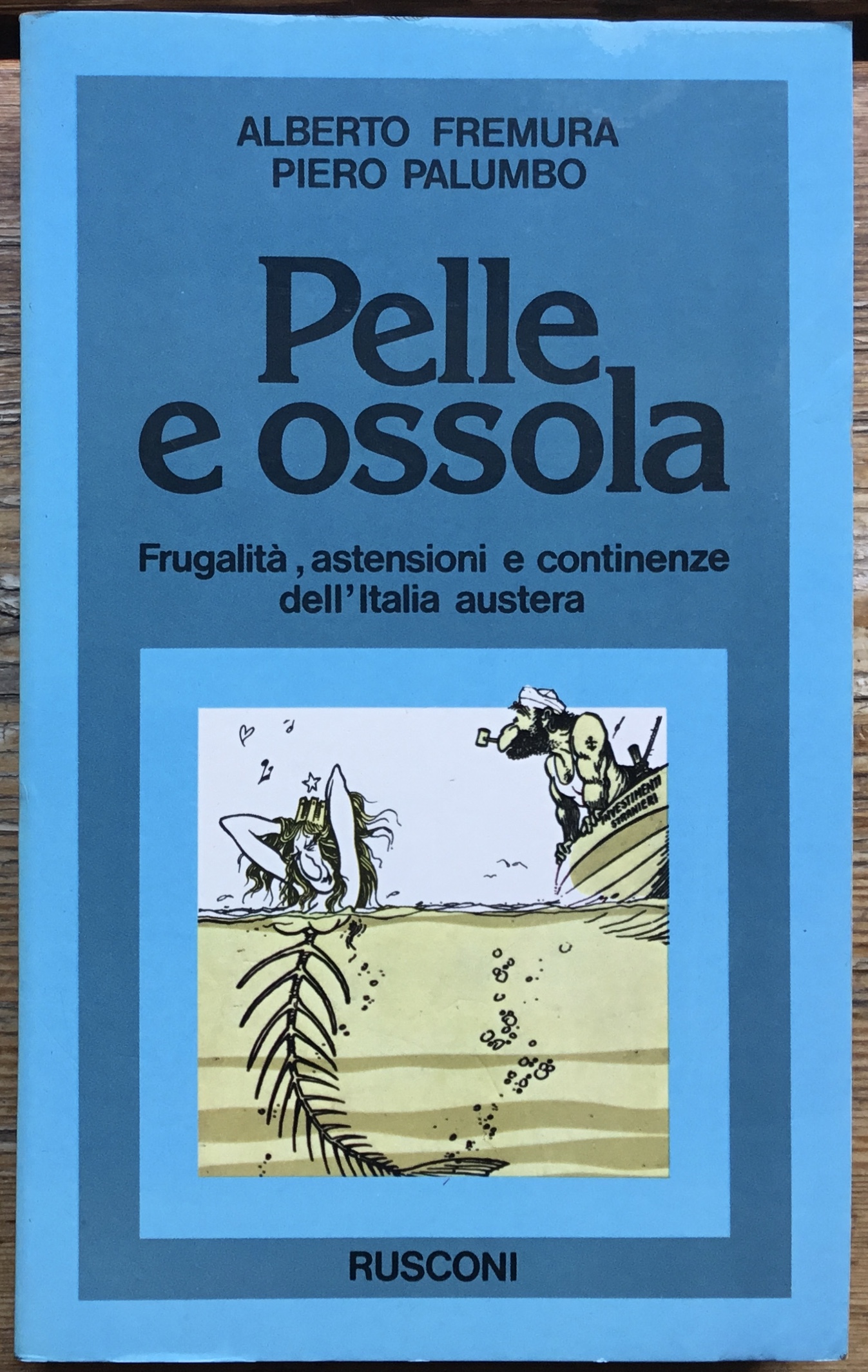 Pelle e Ossola. Frugalità, astensioni e continenze dell’Italia austera