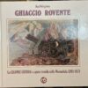 Ghiaccio rovente. La Grande Guerra a quota tremila sulla Marmolada (1915-1917)