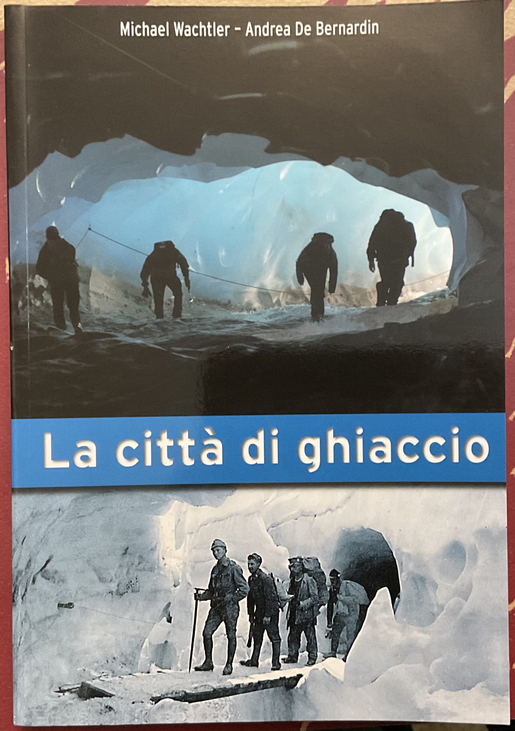 La città di ghiaccio. La grande guerra nelle viscere della montagna