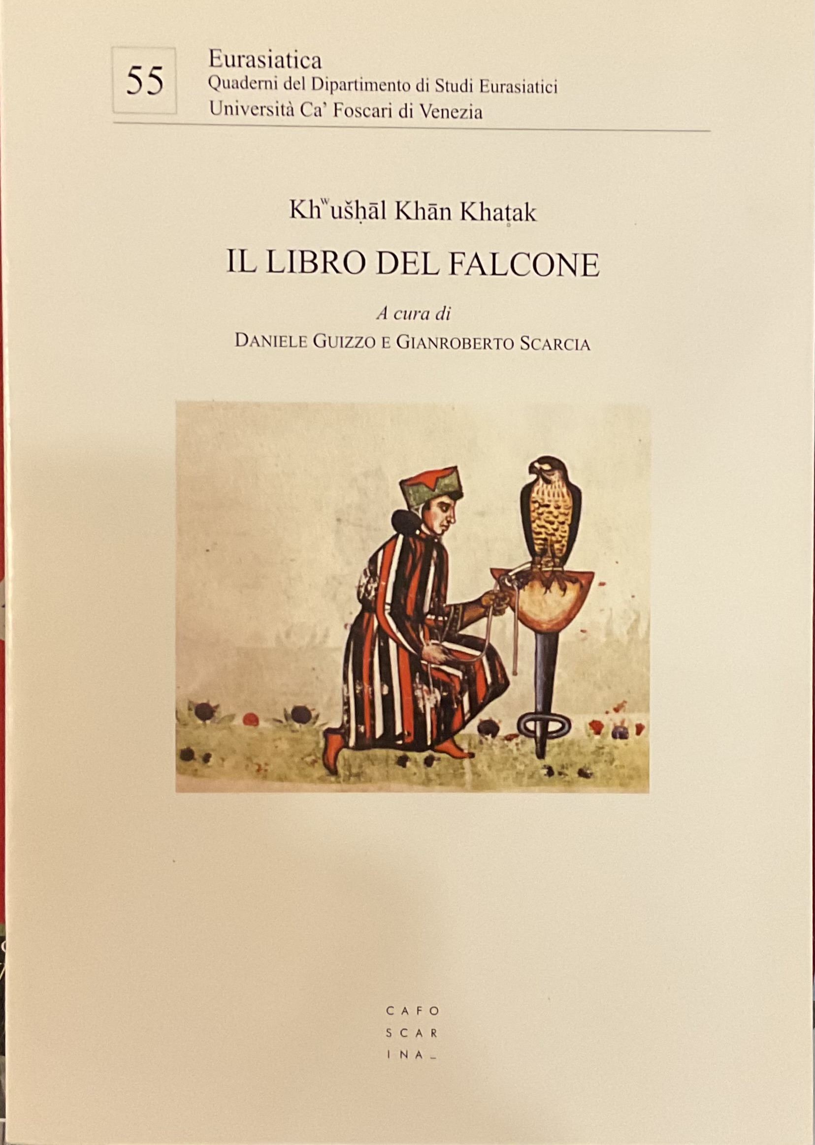 Il libro del Falcone. Eurasiatica 55 Quaderni del dipartimento di Studi Eurasiatici Università Ca’ Foscari di Venezia