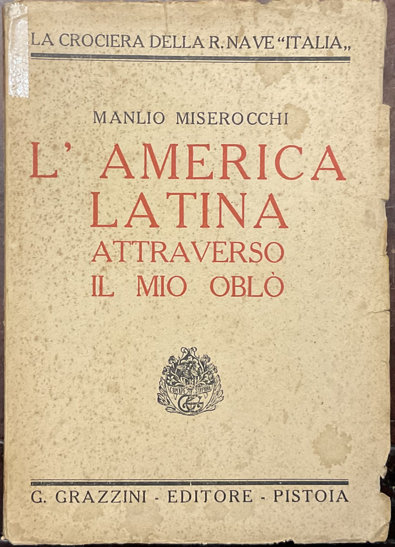 L’America Latina attraverso il mio oblò . La crociera della R. Nave "Italia"