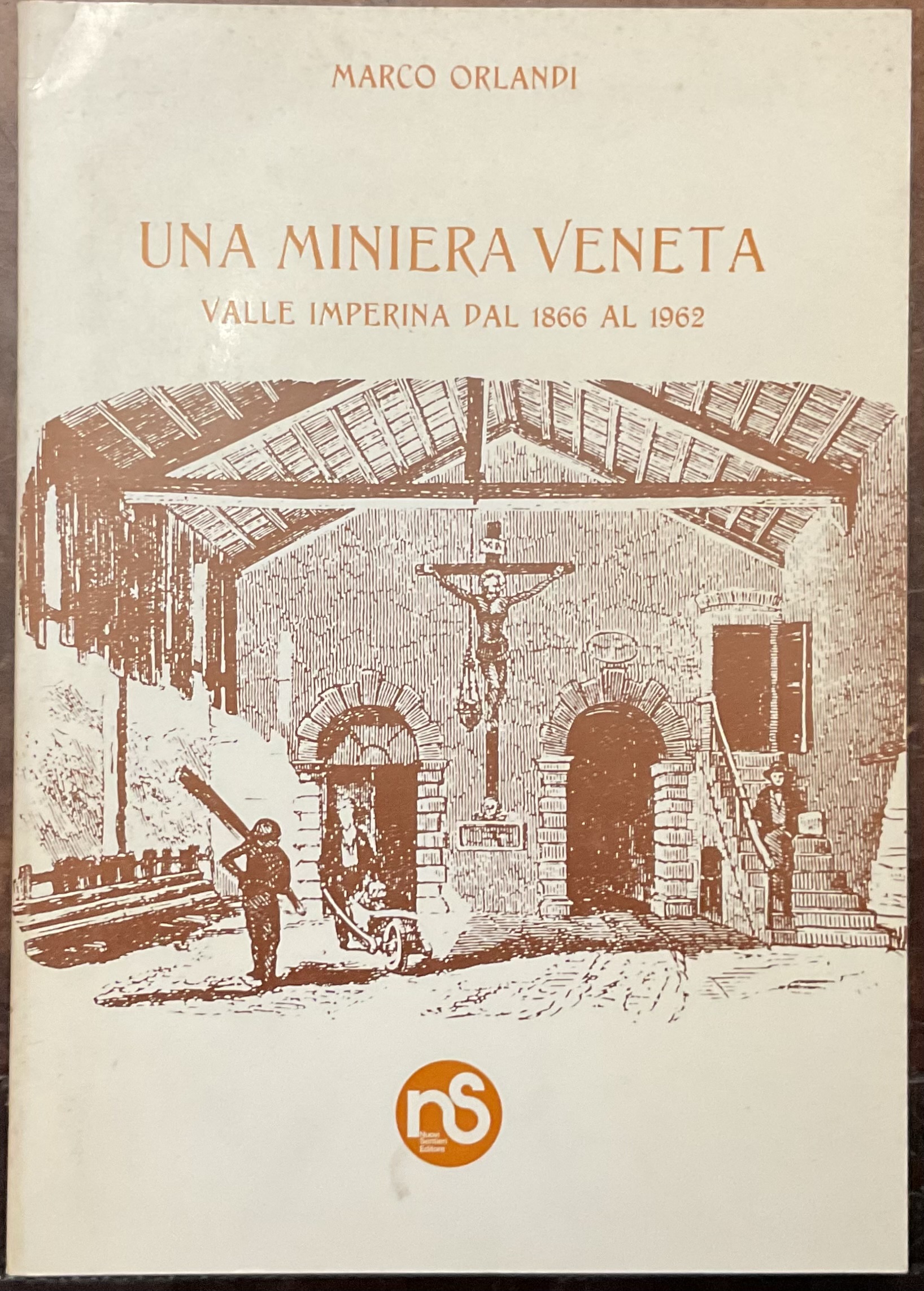Una miniera veneta. Valle Imperina dal 1866 al 1962