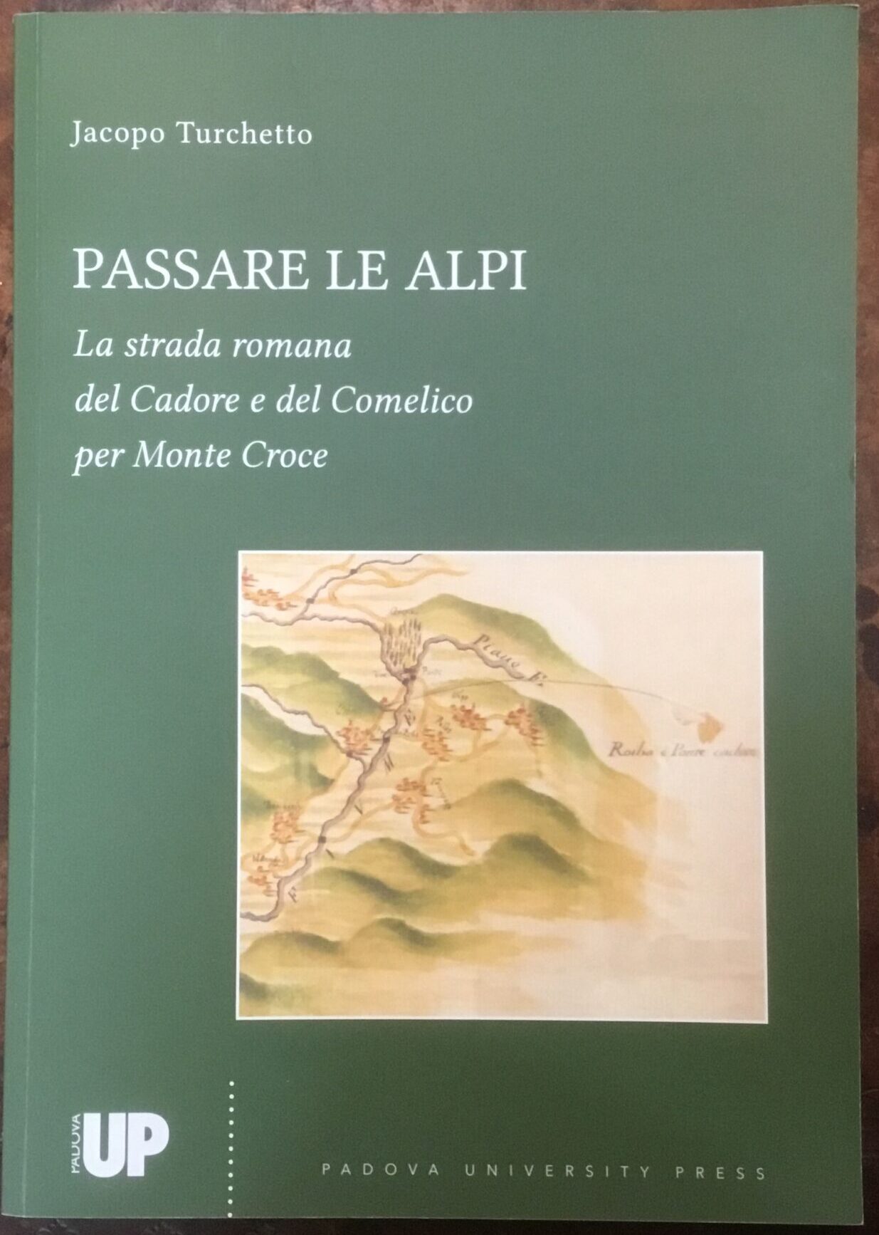 Passare le Alpi. La strada romana del Cadore e del Comelico per Monte Croce