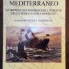 Lupi grigi nel Mediterraneo. Le imprese dei sommergibili tedeschi nella Prima guerra mondiale